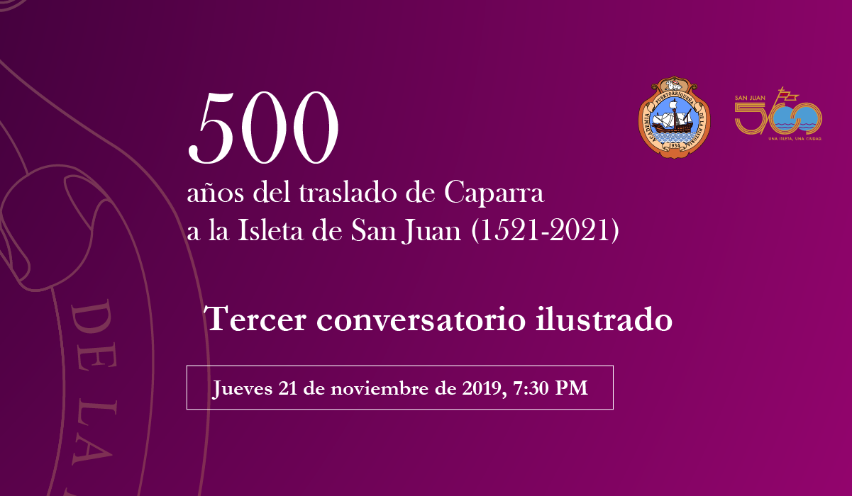 Tercer conversatorio ilustrado – 500 años de San Juan