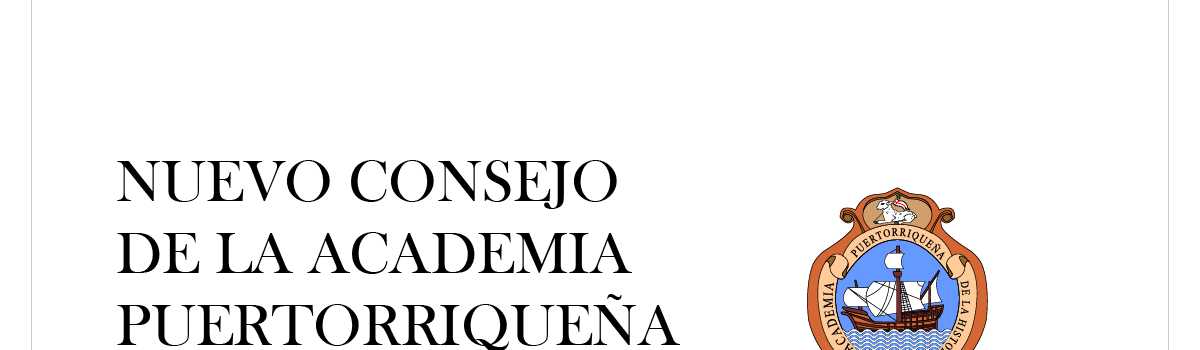 Nuevo Consejo de la Academia Puertorriqueña de la Historia