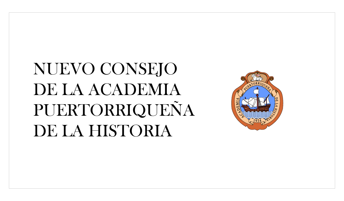Nuevo Consejo de la Academia Puertorriqueña de la Historia