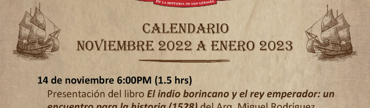 Calendario de eventos de la Academia de la Historia de San Germán, desde noviembre de 2022 a enero de 2023