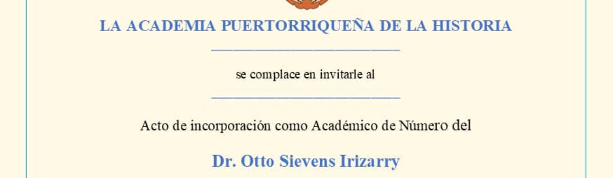 Acto de incorporación como Académico de Número del Dr. Otto Sievens Irizarry