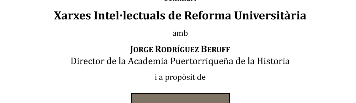 Seminari: Xarxes Intel·lectuals de Reforma Universitària