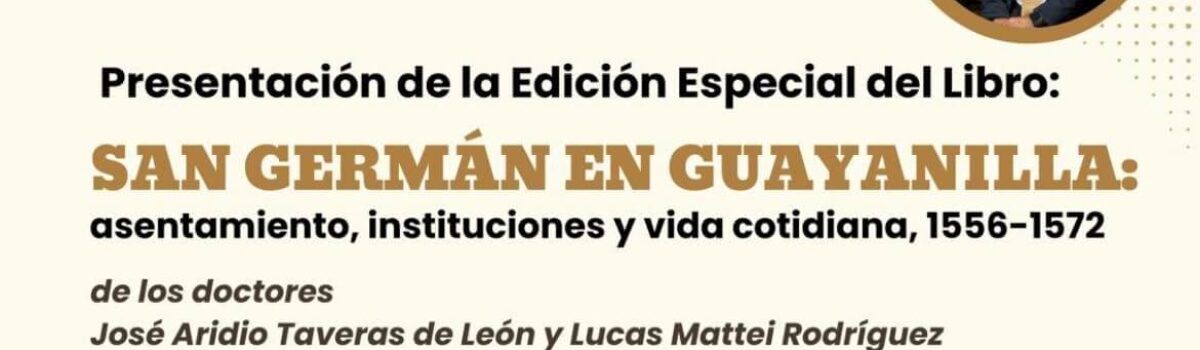 Presentación de la Edición Especial del libro: San Germán en Guayanilla