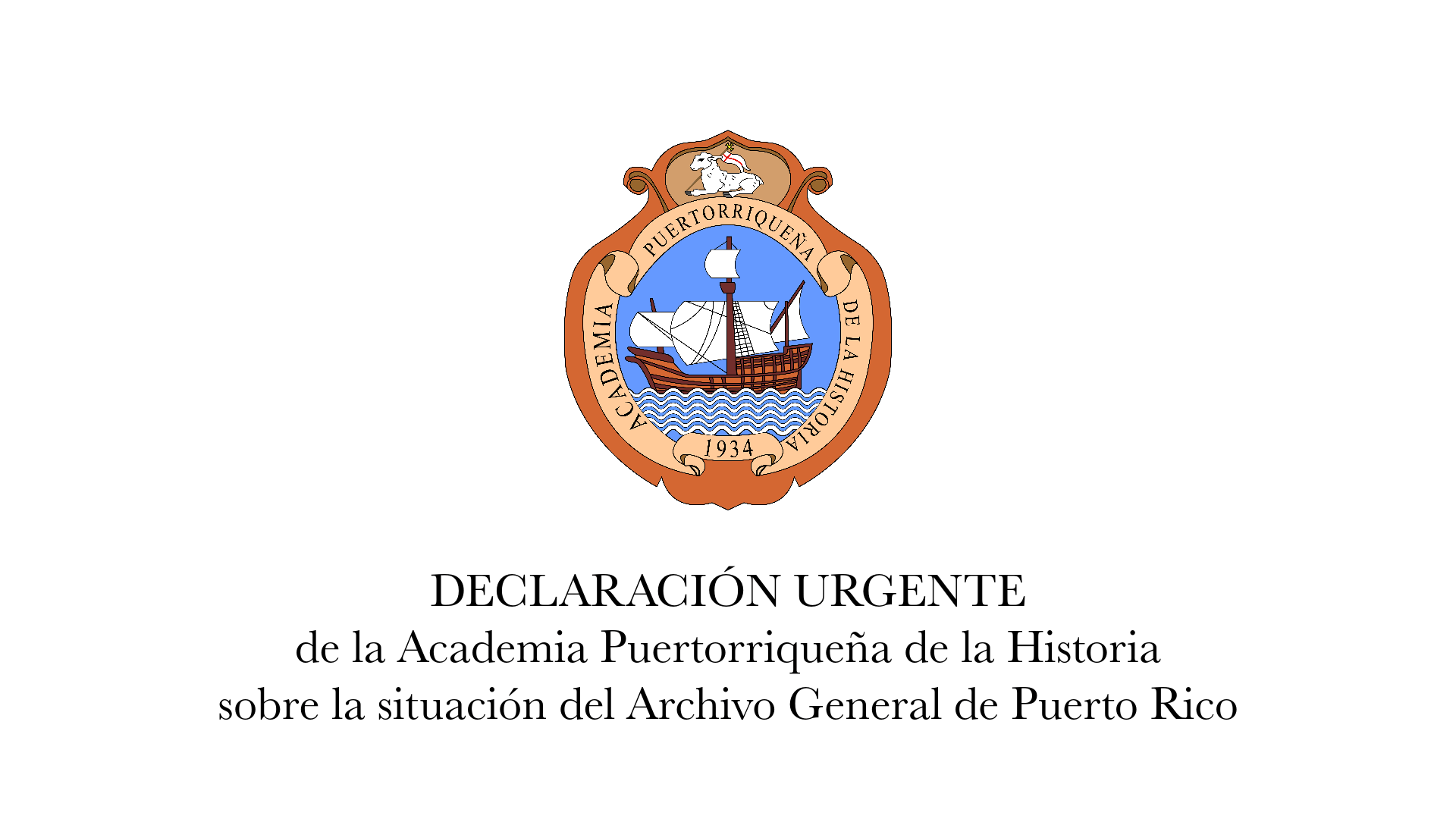 DECLARACIÓN URGENTE de la Academia Puertorriqueña de la Historia sobre la situación del Archivo General de Puerto Rico.