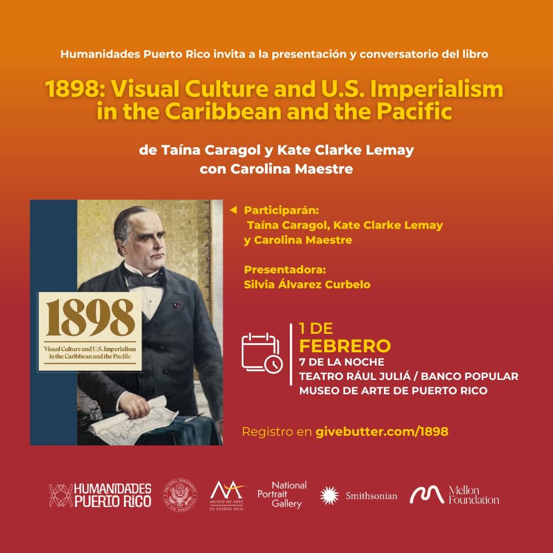 Presentación y conversatorio: 1898: Visual Culture and US Imperialism in the Caribbean and the Pacific